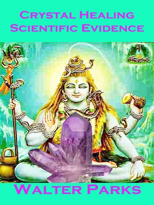 cover image of Crystal Healing Scientific Evidence